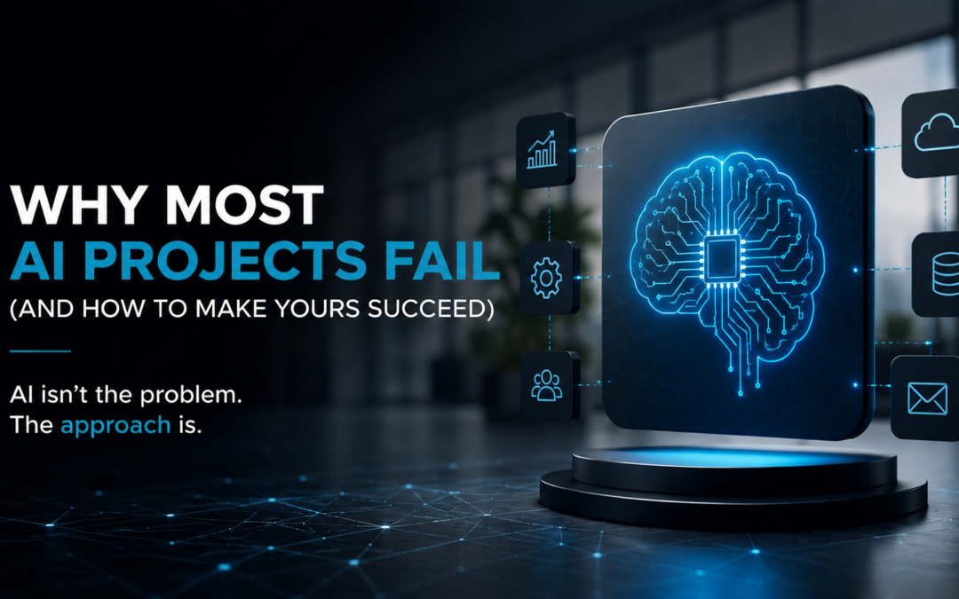 Why Most AI Projects Fail (And How to Make Yours Succeed)